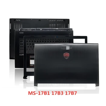 Новый Ноутбук MSI GS73 MS-17B1 17B3 17B7 Задняя Крышка Верхнего корпуса/Передняя Панель/Подставка Для рук/Нижняя Базовая Крышка Корпуса