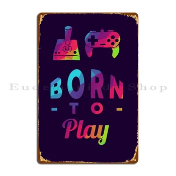 Игровой персонаж Born To Play из 6 металлических знаков Garage Rusty Create Classic Tin Sign Poster